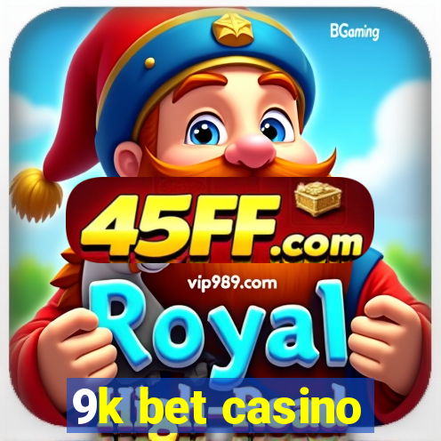 9k bet casino